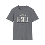 Be Still T-Shirt