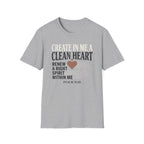 Create In Me A Clean Heart T-Shirt