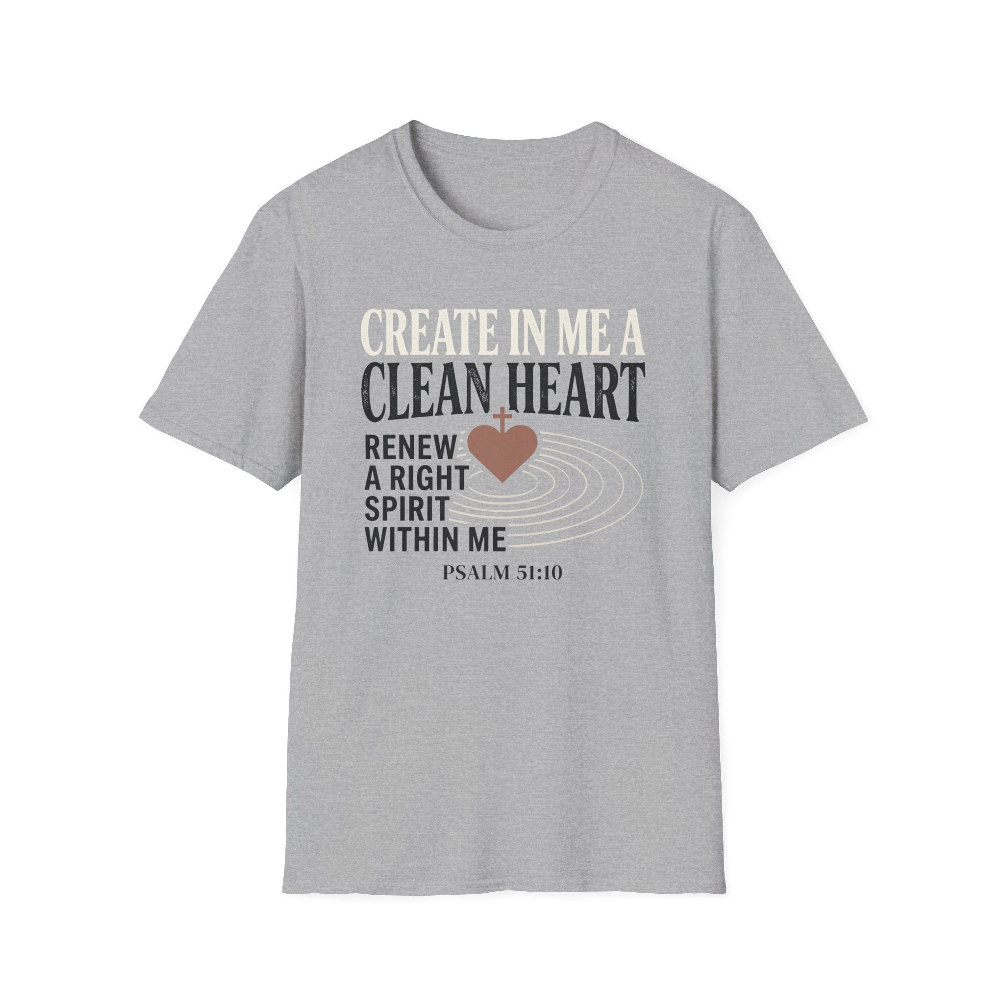 Create In Me A Clean Heart T-Shirt