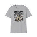 Darkness Cannot Enter T-Shirt