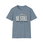 Be Still T-Shirt