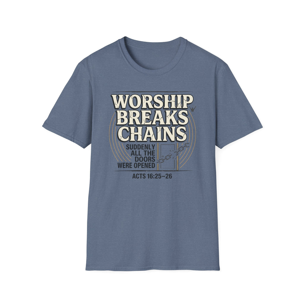 Worship Breaks Chains T-Shirt