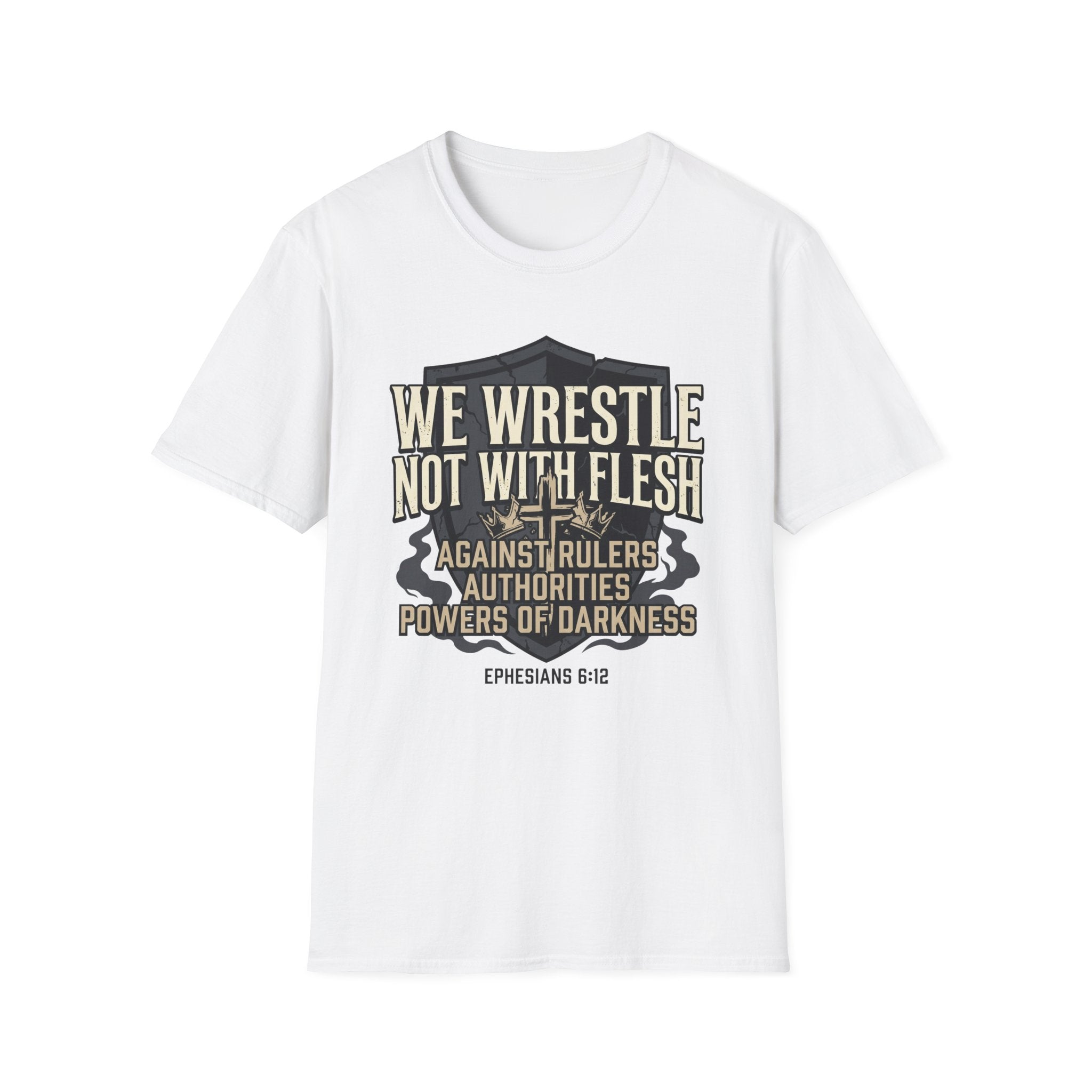 We Wrestle Not With Flesh T-Shirt