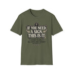 If You Need A Sign T-Shirt
