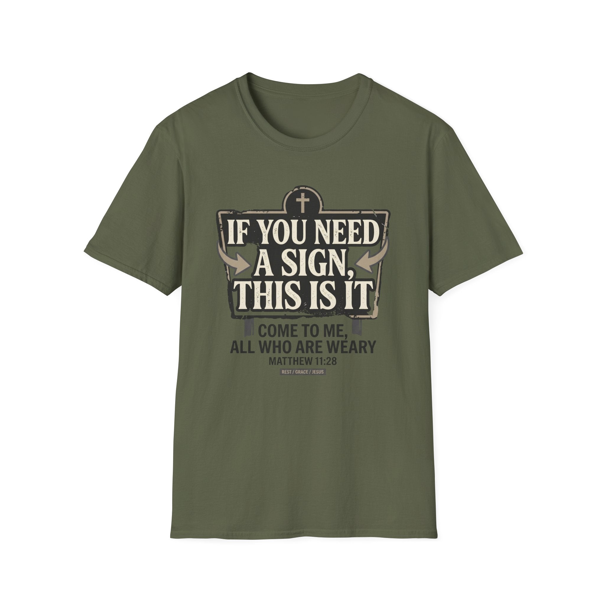 If You Need A Sign T-Shirt