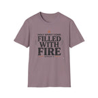 Filled With Fire T-Shirt