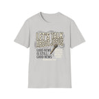 Let's Talk About Jesus T-Shirt