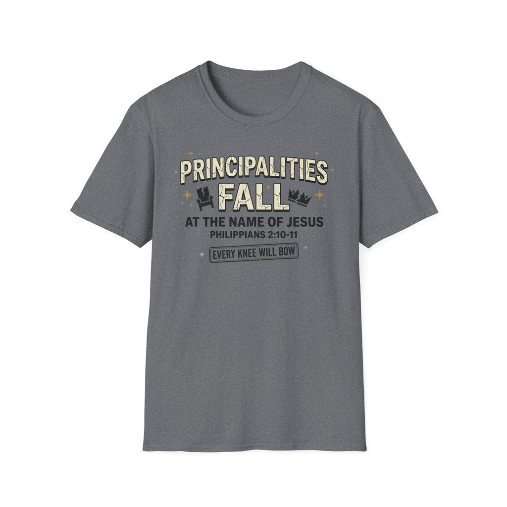 Principalities Fall At The Name Of Jesus T-Shirt