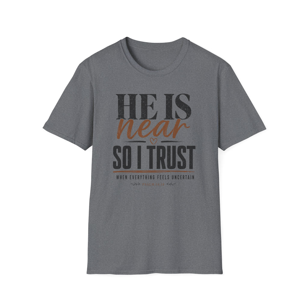 He Is Near T-Shirt
