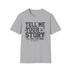 Tell Me Your Story T-Shirt