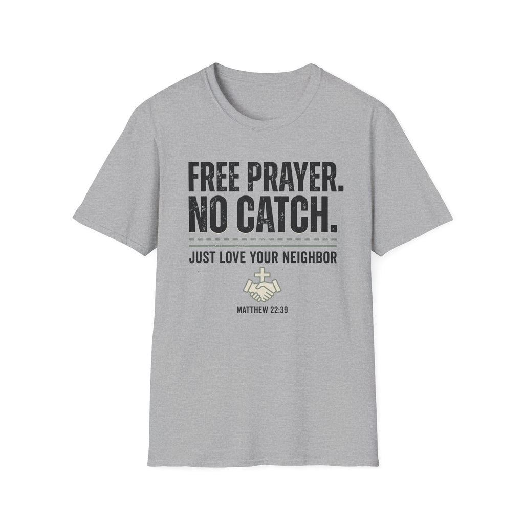 Free Prayer. No Catch. T-Shirt