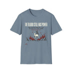 The Blood Still Has Power T-Shirt