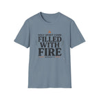 Filled With Fire T-Shirt
