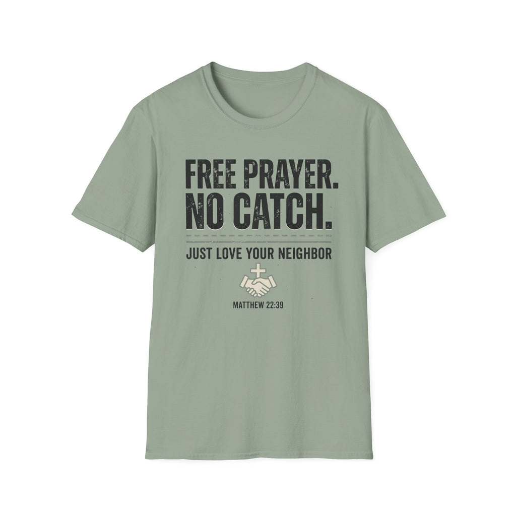 Free Prayer. No Catch. T-Shirt