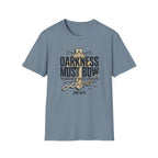 Darkness Must Bow T-Shirt