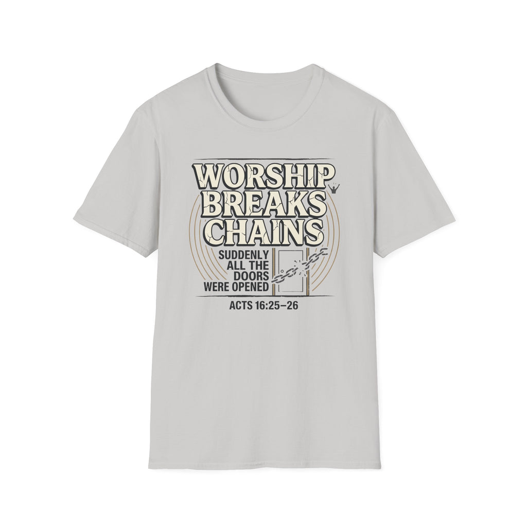 Worship Breaks Chains T-Shirt