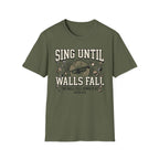 Sing Until Walls Fall T-Shirt