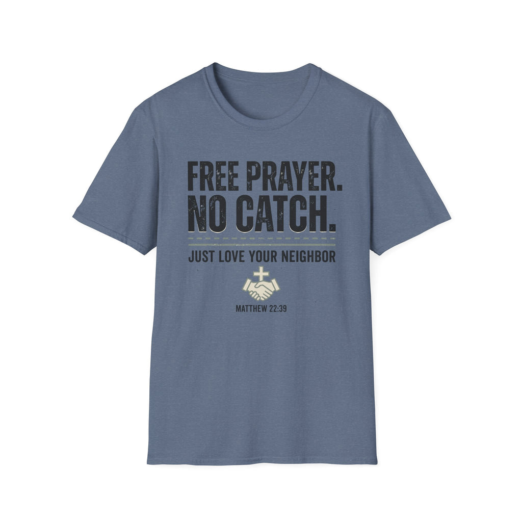 Free Prayer. No Catch. T-Shirt