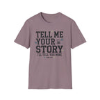 Tell Me Your Story T-Shirt