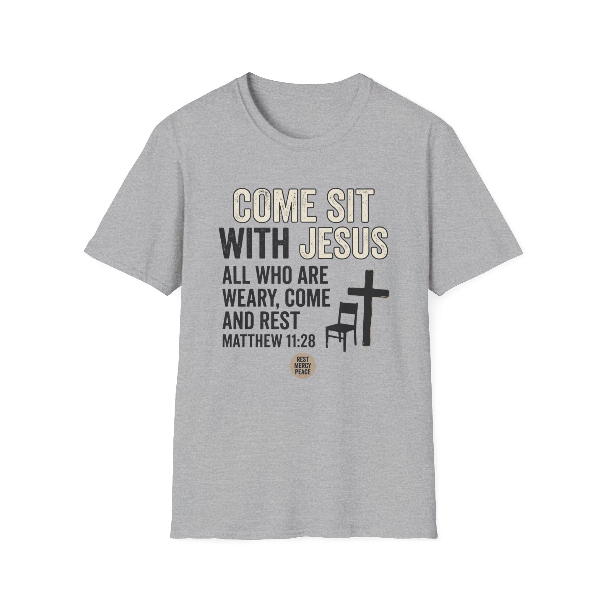 Come Sit With Jesus T-Shirt