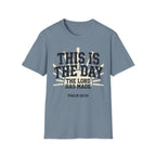 The Day The Lord Has Made T-Shirt