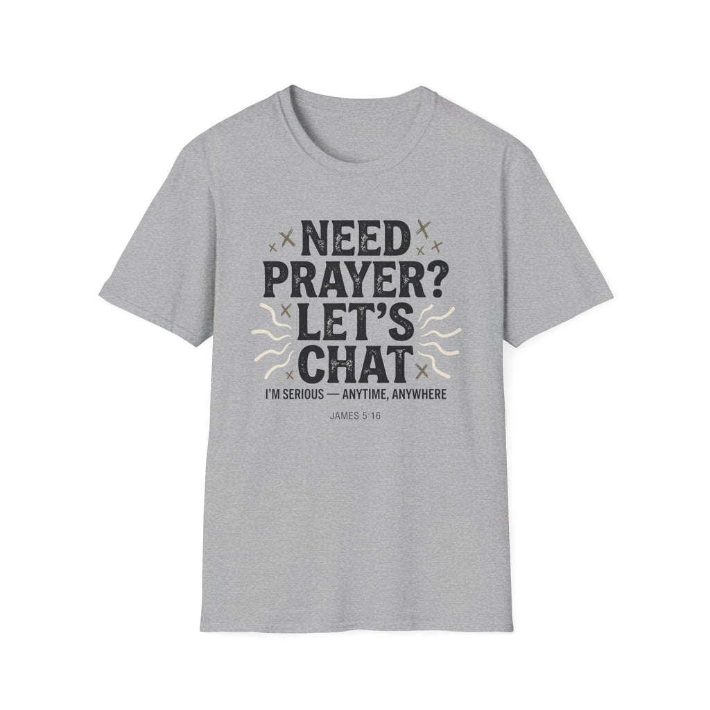 Need Prayer? Let's Chat T-Shirt