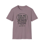 Ask Me About Jesus T-Shirt