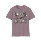 Sing Until Walls Fall T-Shirt