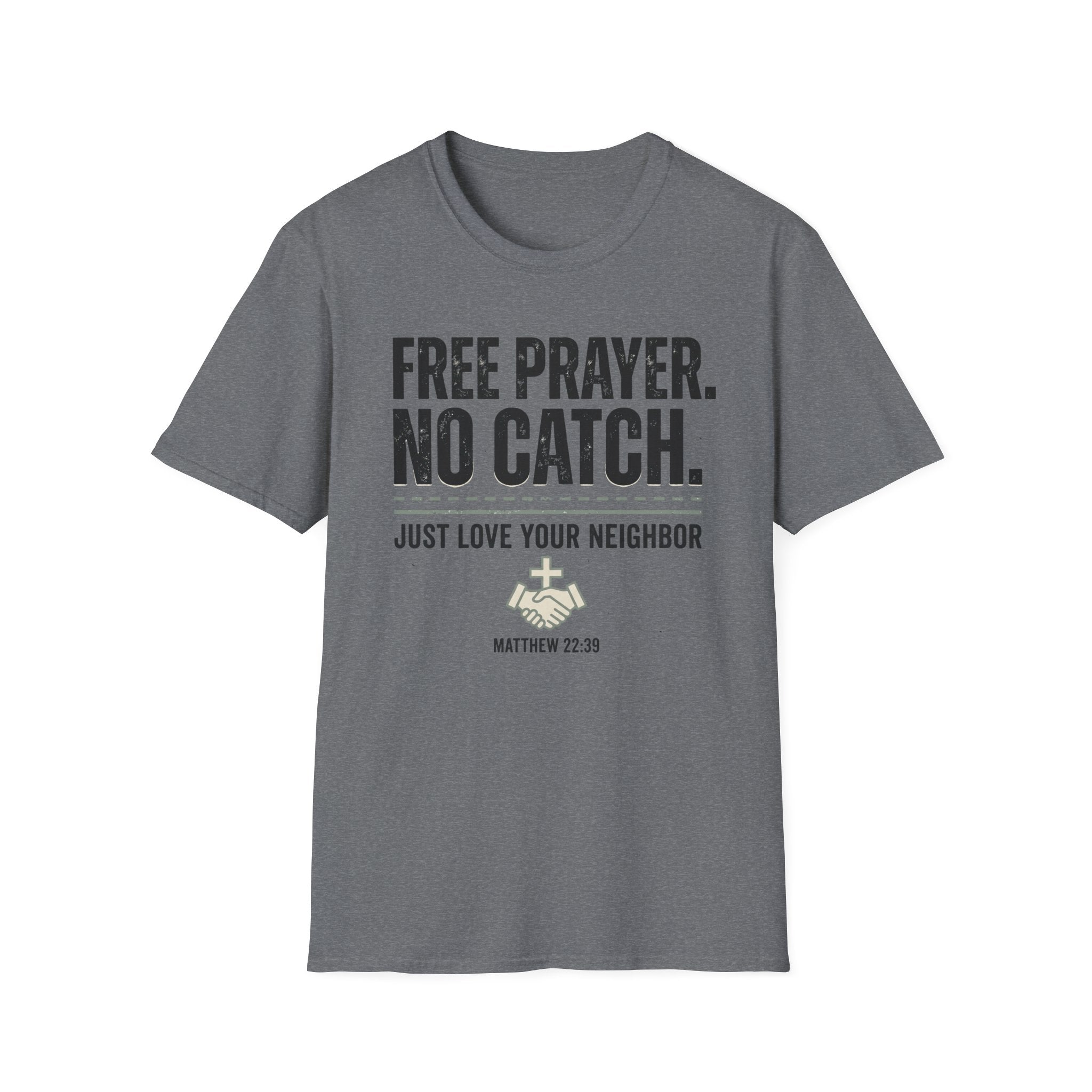 Free Prayer. No Catch. T-Shirt