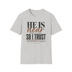 He Is Near T-Shirt