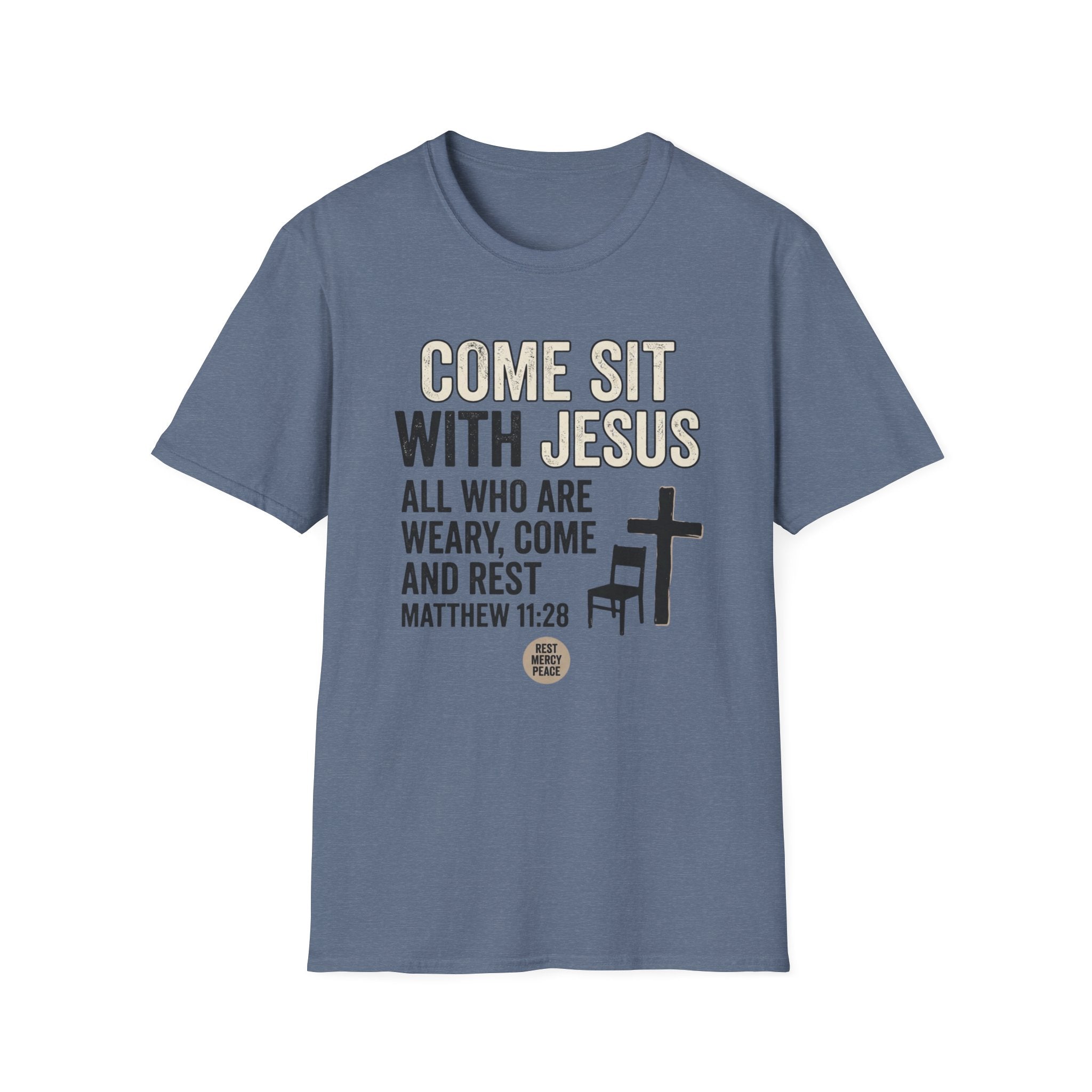 Come Sit With Jesus T-Shirt