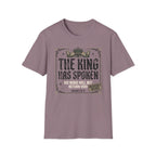 The King Has Spoken T-Shirt