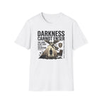 Darkness Cannot Enter T-Shirt