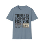 There Is Good News T-Shirt