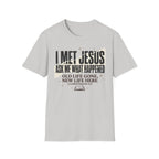 I Met Jesus T-Shirt