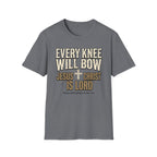 Every Knee Will Bow T-Shirt