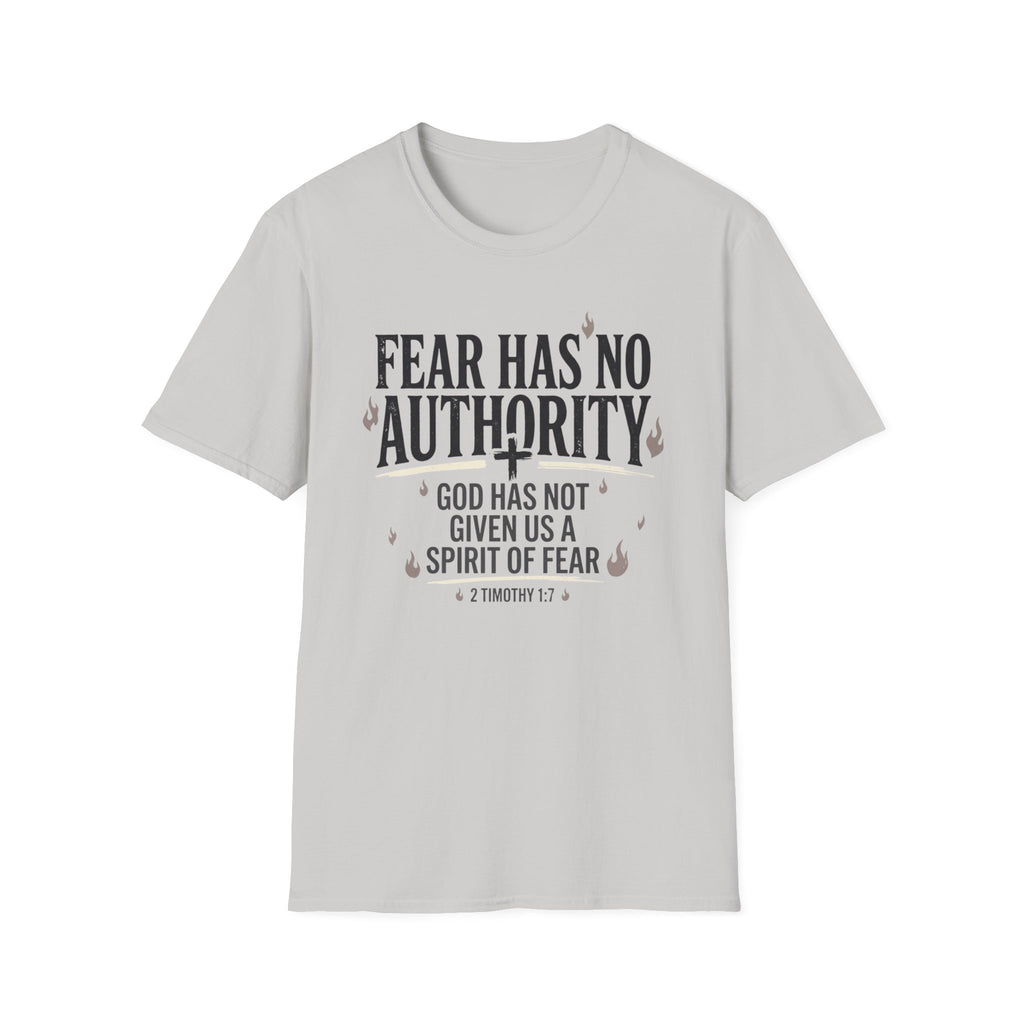 Fear Has No Authority T-Shirt