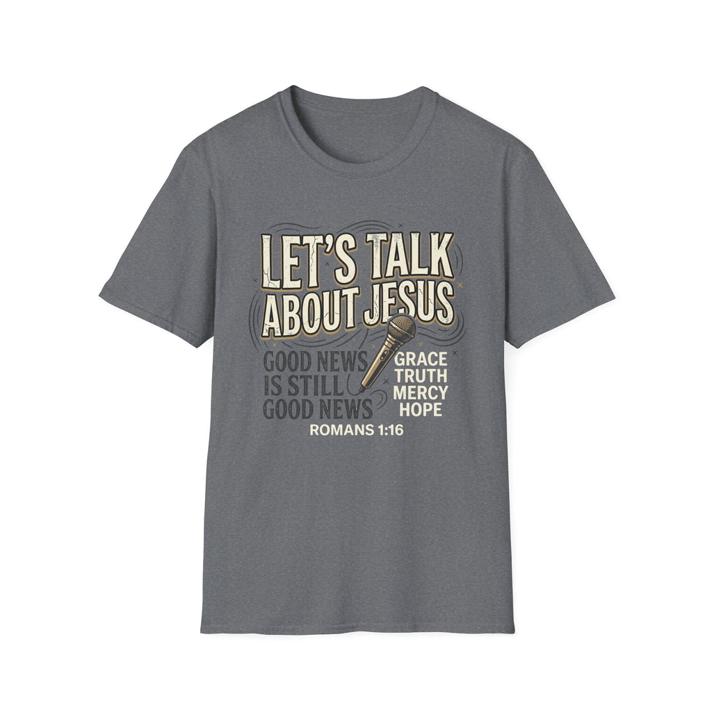 Let's Talk About Jesus T-Shirt