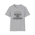 Awaken This Generation T-Shirt
