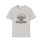 Awaken This Generation T-Shirt