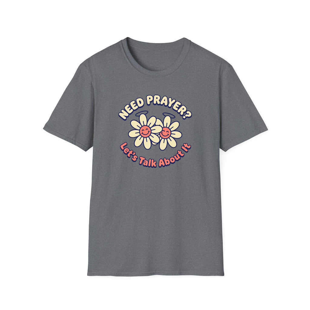 Need Prayer? Let's Talk T-Shirt