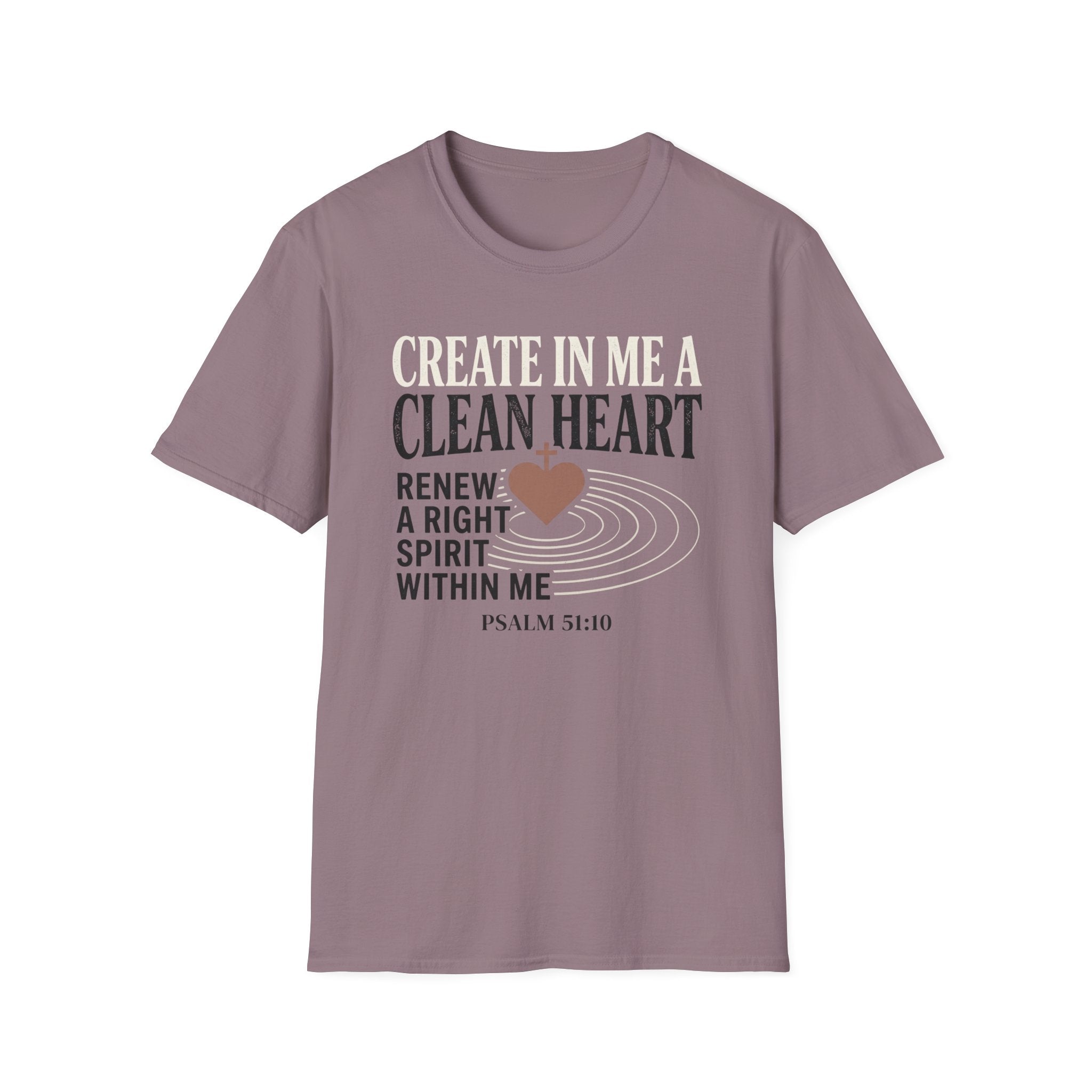 Create In Me A Clean Heart T-Shirt