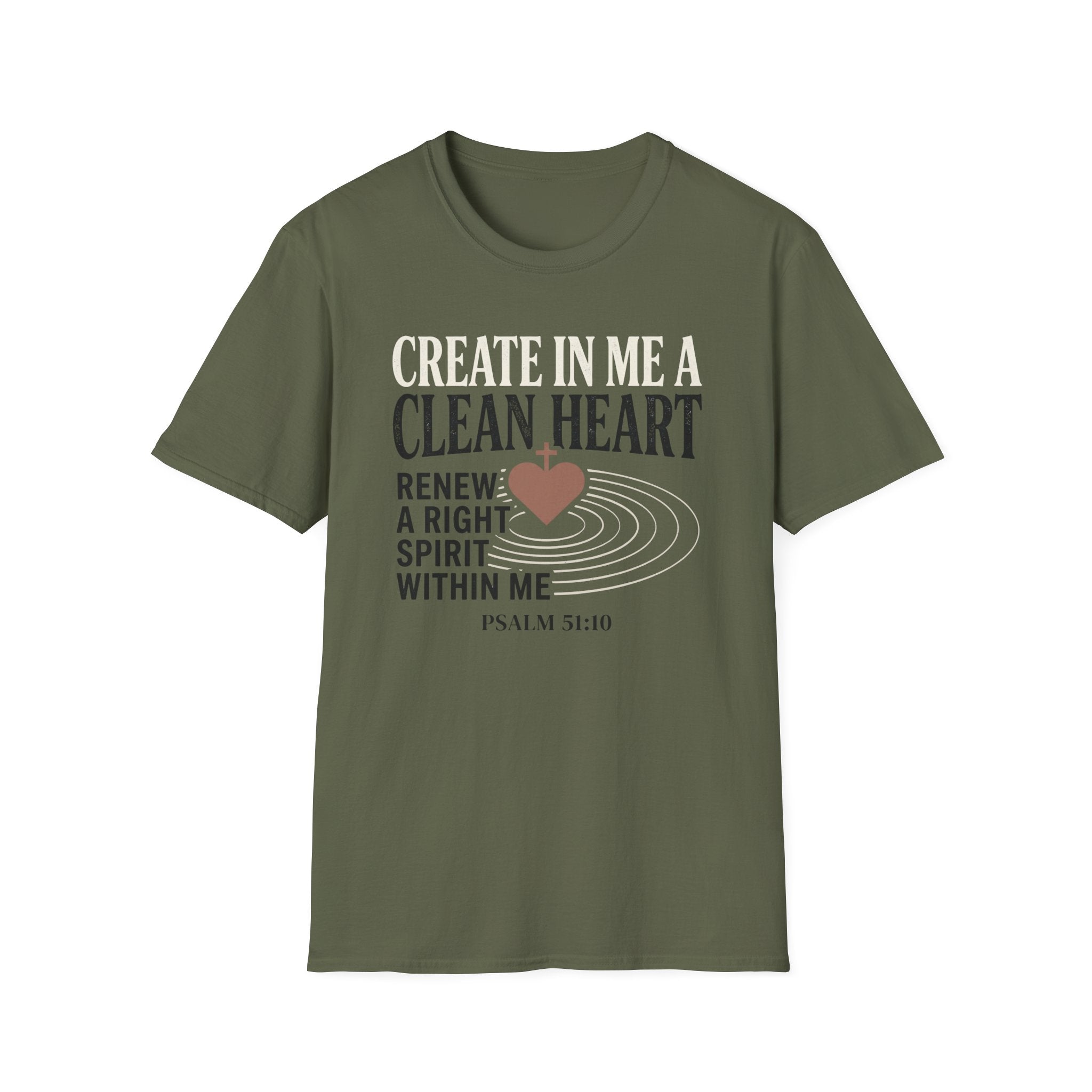 Create In Me A Clean Heart T-Shirt