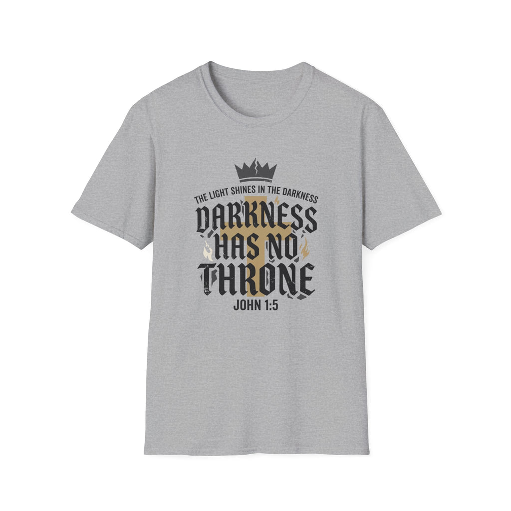 Darkness Has No Throne T-Shirt