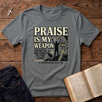 Praise Is My Weapon T-Shirt
