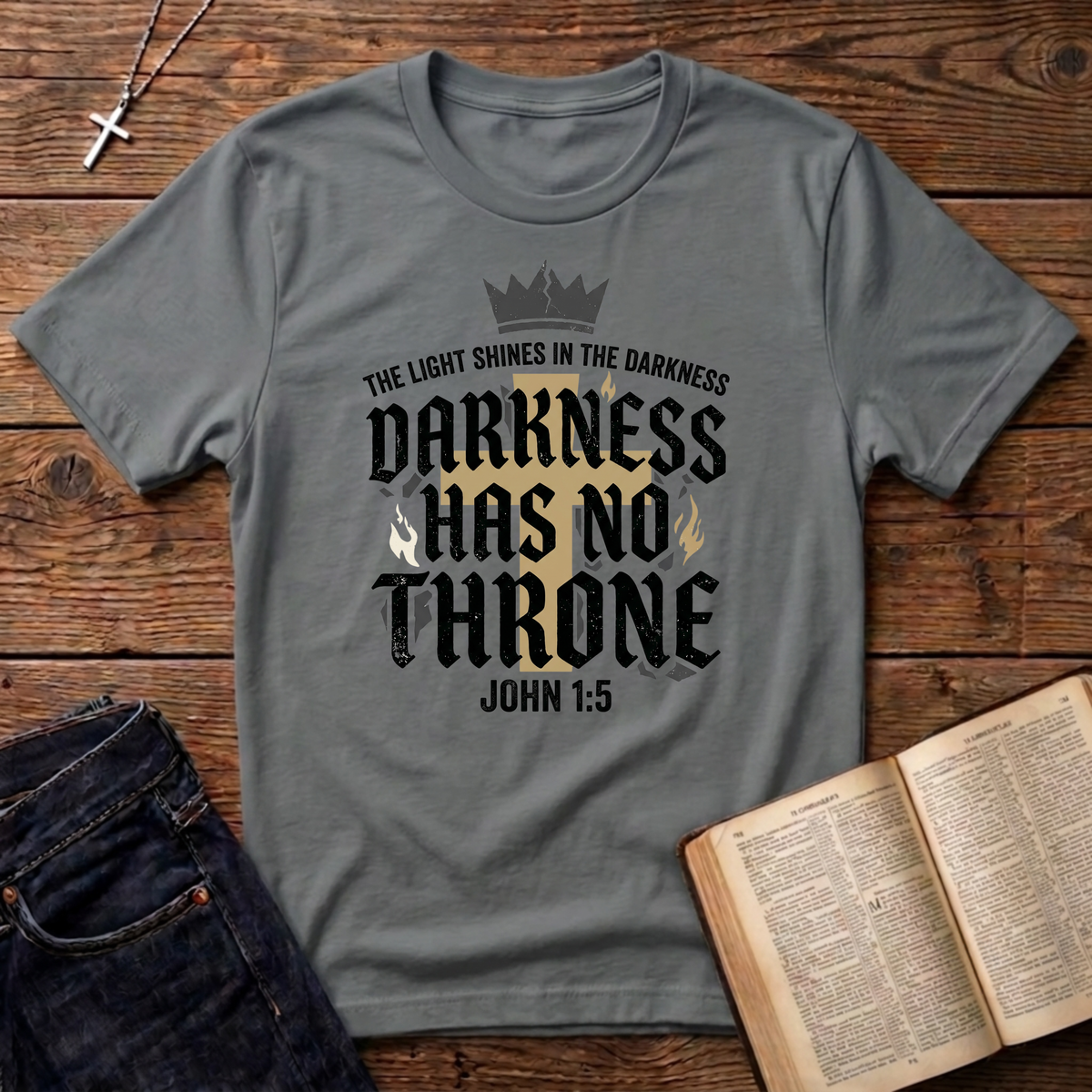 Darkness Has No Throne T-Shirt