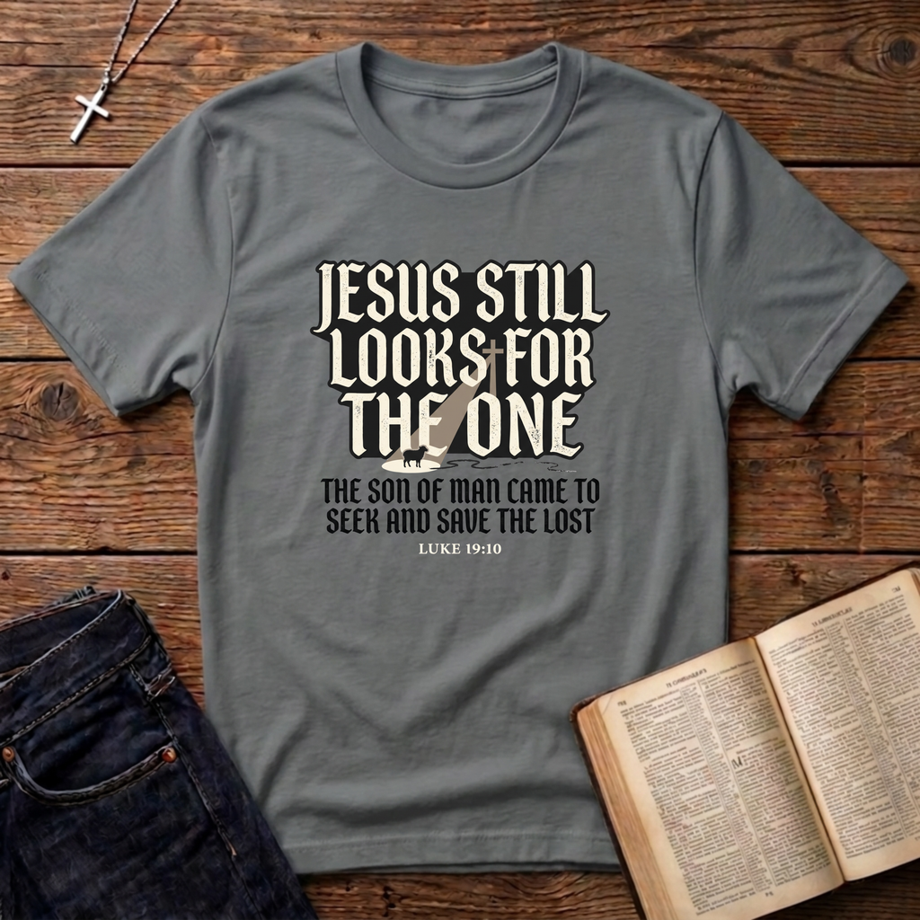 Jesus Still Looks For The One T-Shirt