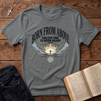 Born From Above T-Shirt