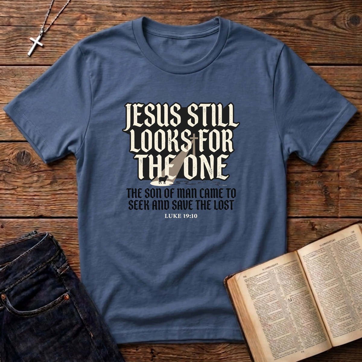 Jesus Still Looks For The One T-Shirt