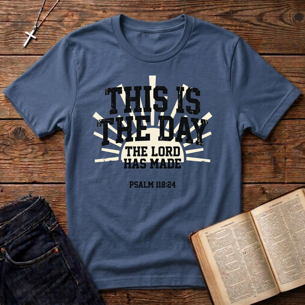 The Day The Lord Has Made T-Shirt